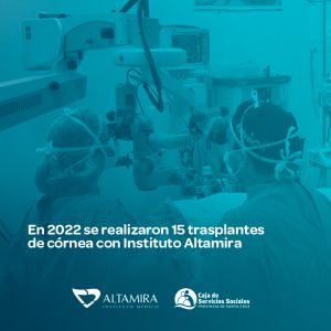 La Caja de Servicios Sociales gestionó 15 trasplantes de córnea con el Instituto Altamira en 2022