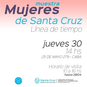 Se exhibirá la Muestra histórica “Mujeres de Santa Cruz. Línea de Tiempo”  en la Casa de Santa Cruz