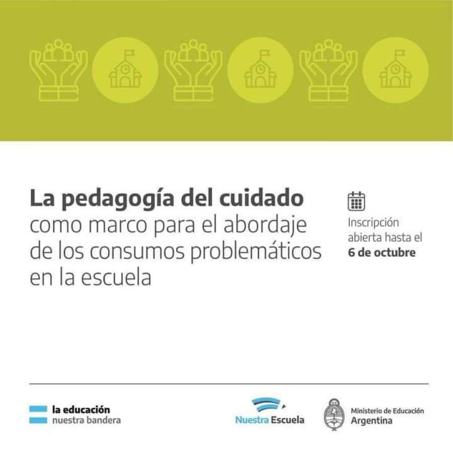 Invitan al curso "La pedagogía del cuidado como marco para el abordaje de los consumos problemáticos en la escuela"
