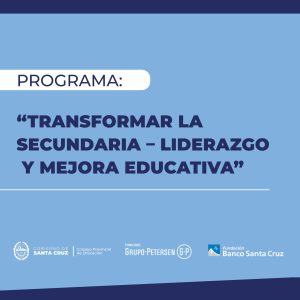 Comenzó el Programa “Transformar La Secundaria–Liderazgo y mejora educativa”