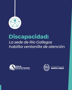 Discapacidad: La sede de Río Gallegos de la Caja de Servicios Sociales habilitó ventanilla de atención