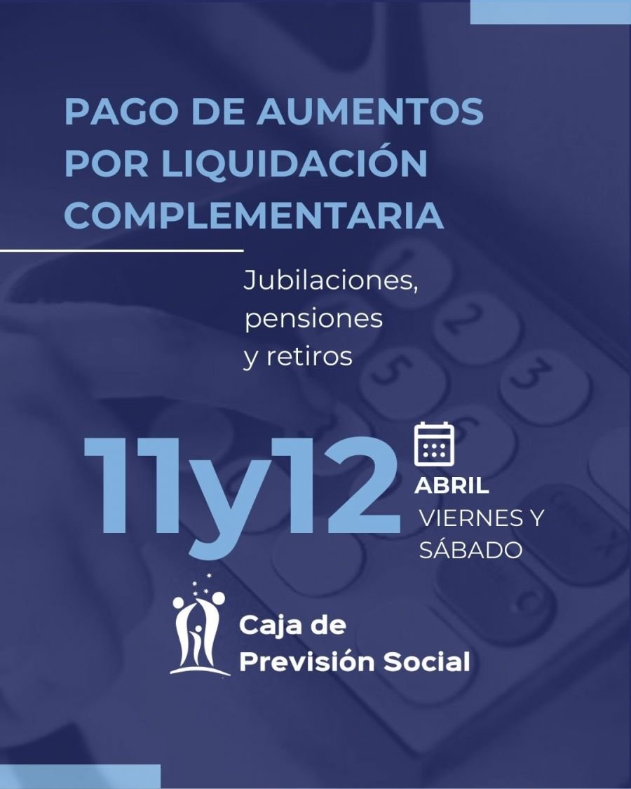 Jubilaciones: la Caja de Previsión abona hoy y mañana aumentos salariales por liquidación complementaria