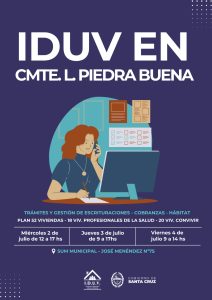 El IDUV se traslada a Comandante Luis Piedra Buena para brindar asesoramiento y agilizar gestiones a la comunidad